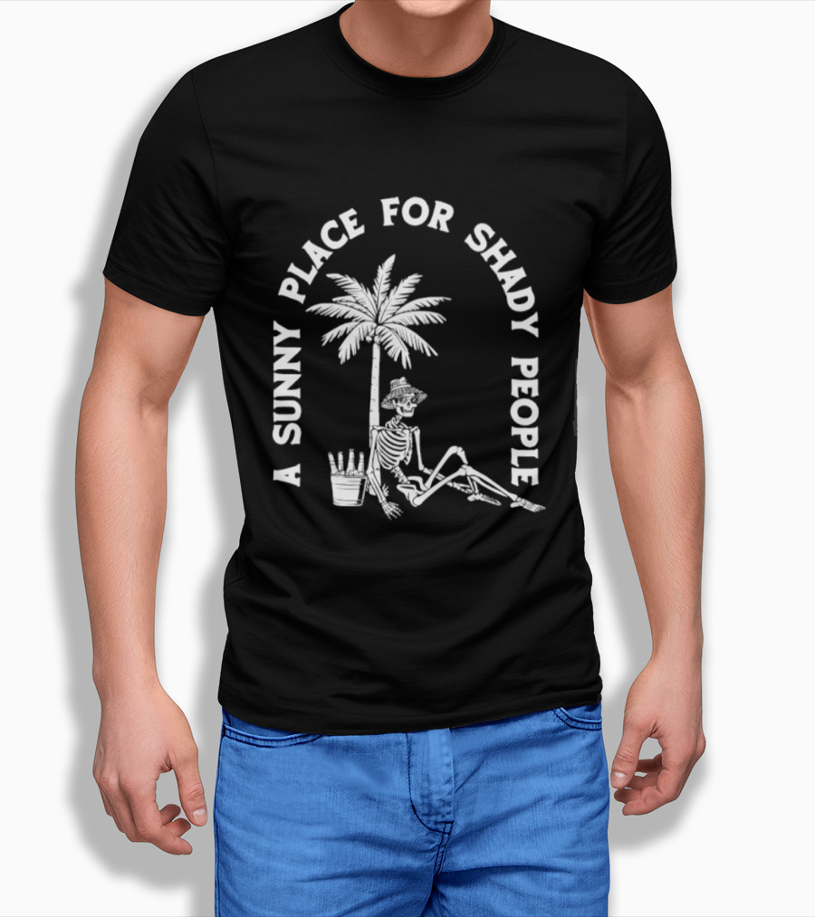 A Sunny Place For Shady People Skeleton Relaxing Under Palm Tree T-Shirt