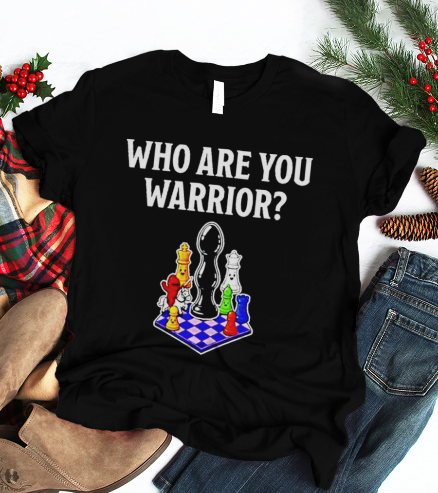 Who Are You Warrior Chess Board Colorful Pieces T-Shirt