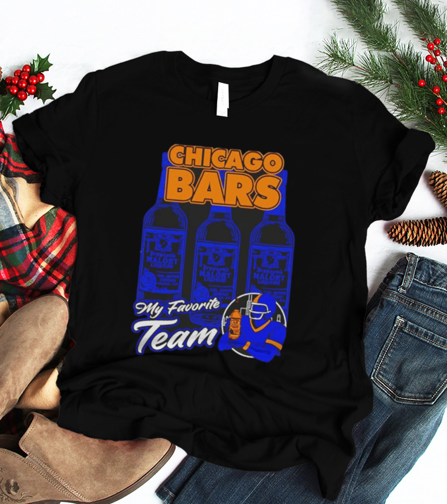 Chicago Bars Malört My Favorite Team Sports Fan T-Shirt