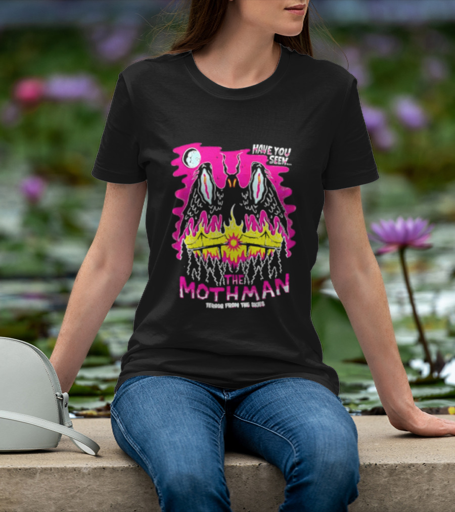 Have You Seen The Mothman Terror From The Skies Moon Eyes Wings Flame T-Shirt