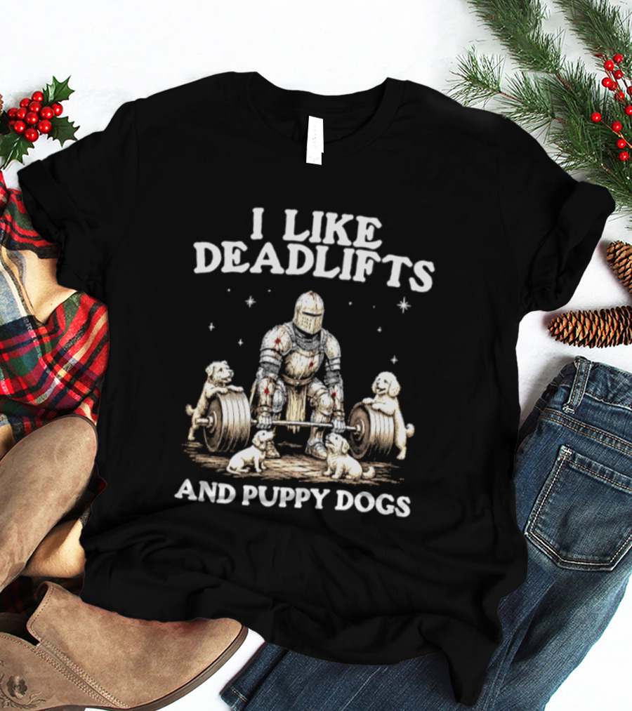I Like Deadlifts And Puppy Dogs Medieval Warrior Lifting Weights With Dogs T-Shirt