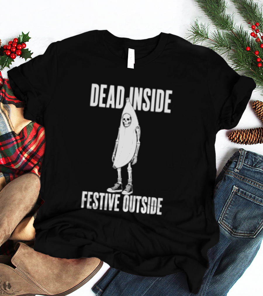 Dead Inside Festive Outside Skeleton Banana Halloween Humor T-Shirt