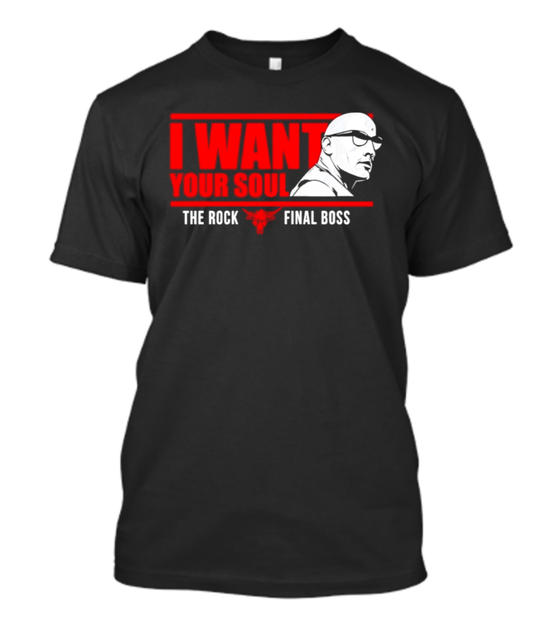 I Want Your Soul The Rock Final Boss Brahma Bull T-Shirt