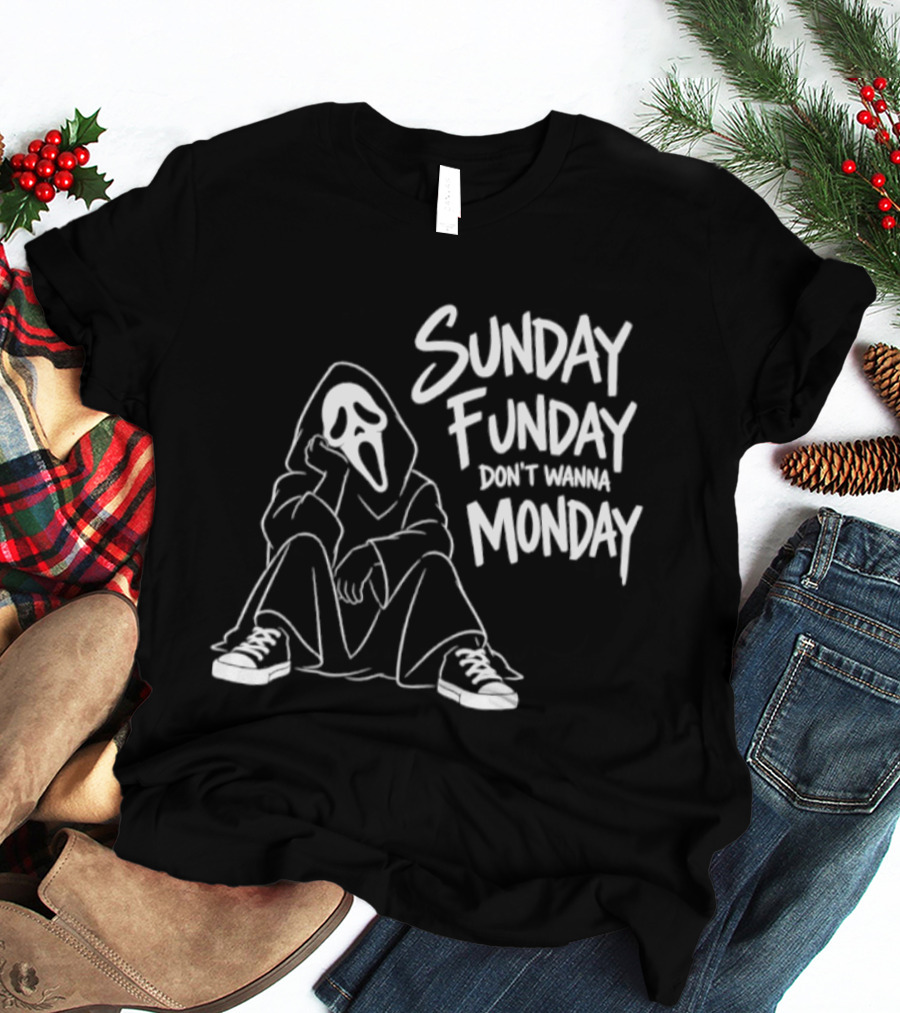 Sunday Funday Don't Wanna Monday Ghost Face Relaxation T-Shirt