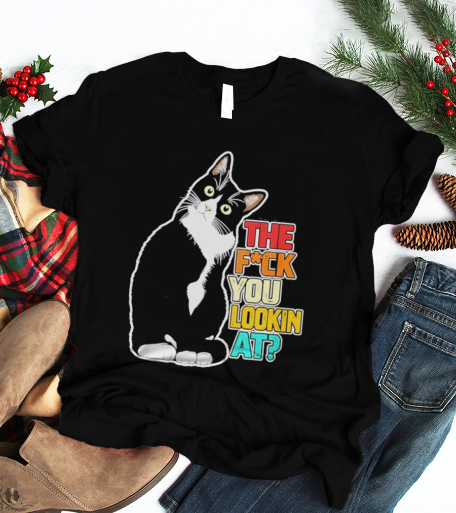 The F*ck You Lookin At Cat T-Shirt