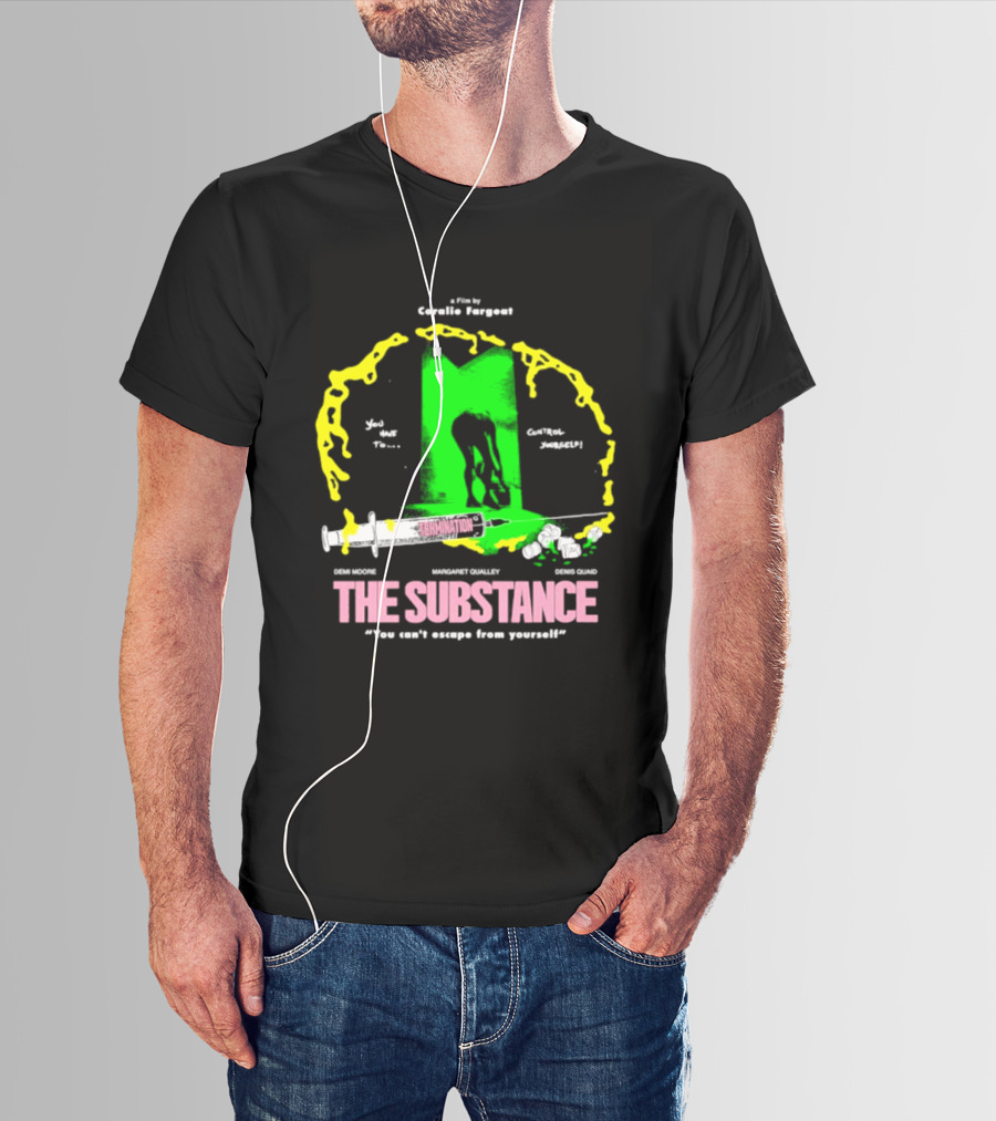 The Substance Movie "You Can't Escape From Yourself" By Addiss Massara And Emeka Themsen From Broolie Fasgott'sistoire T-Shirt