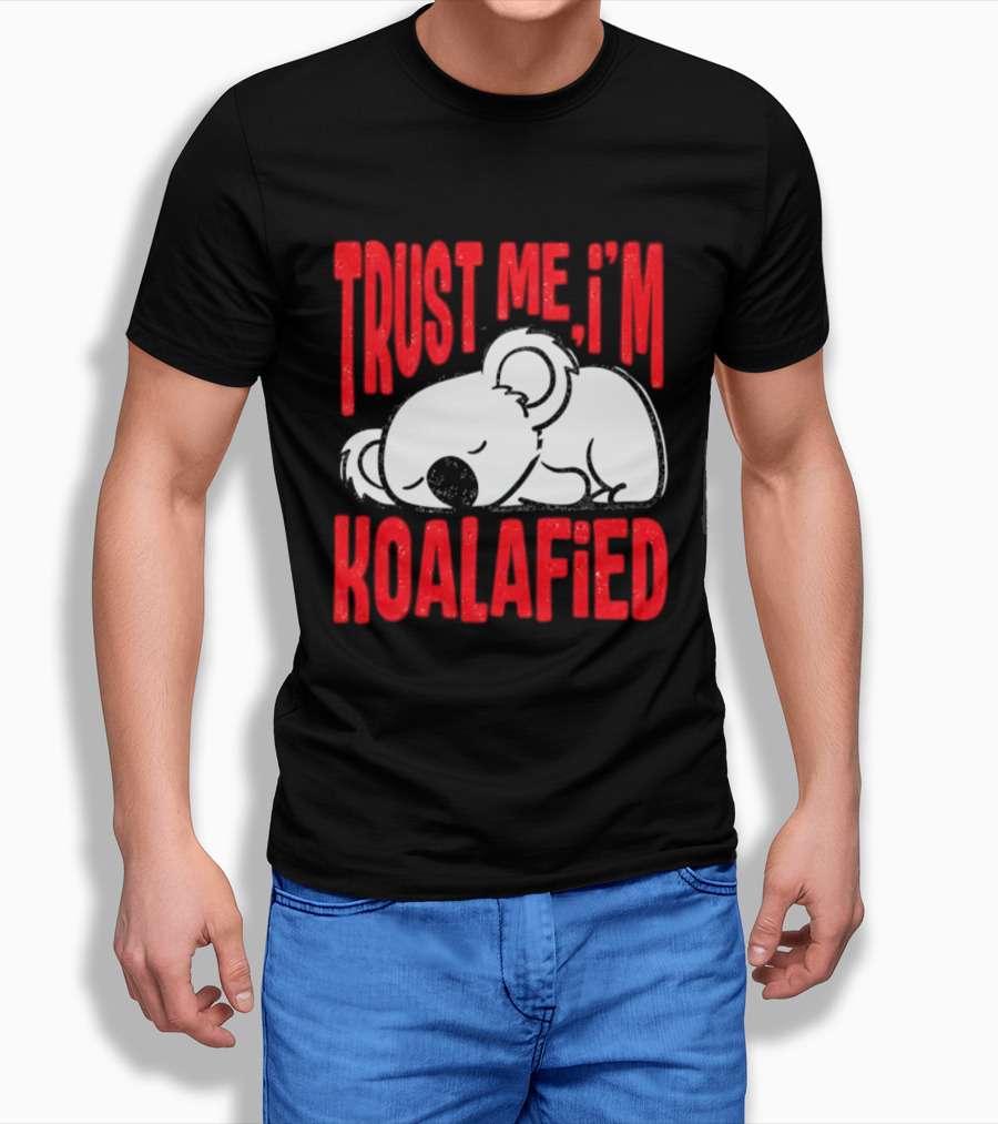 Trust Me I'm Koalafied Sleeping Koala T-Shirt
