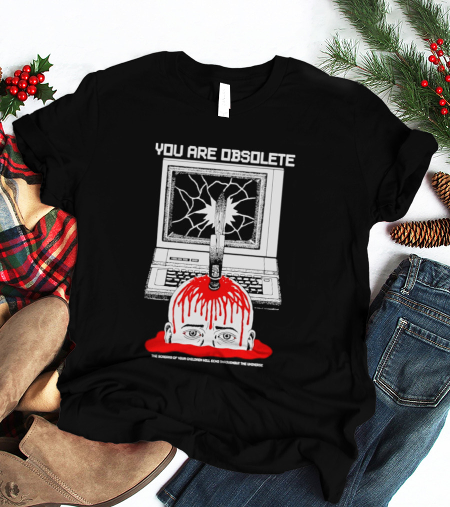 You Are Obsolete Computer Cracked Screen Head Explosion Red Blood T-Shirt