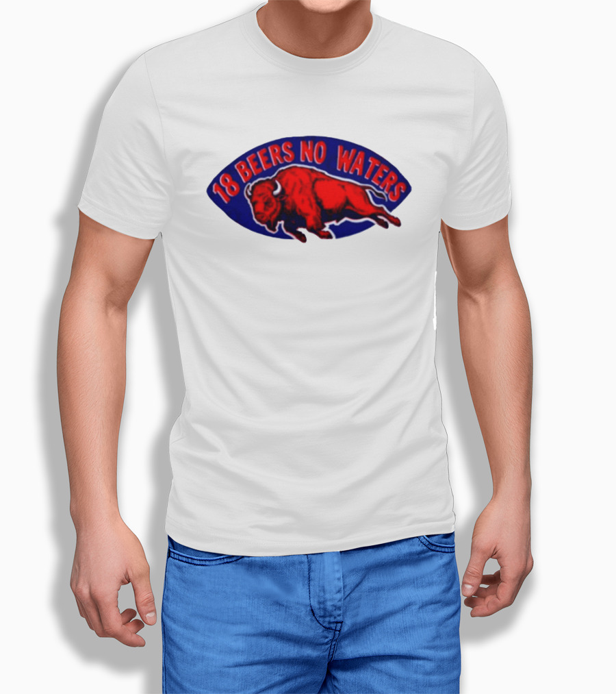 Buffalo Bills Mafia 18 Beers No Waters Football T-Shirt