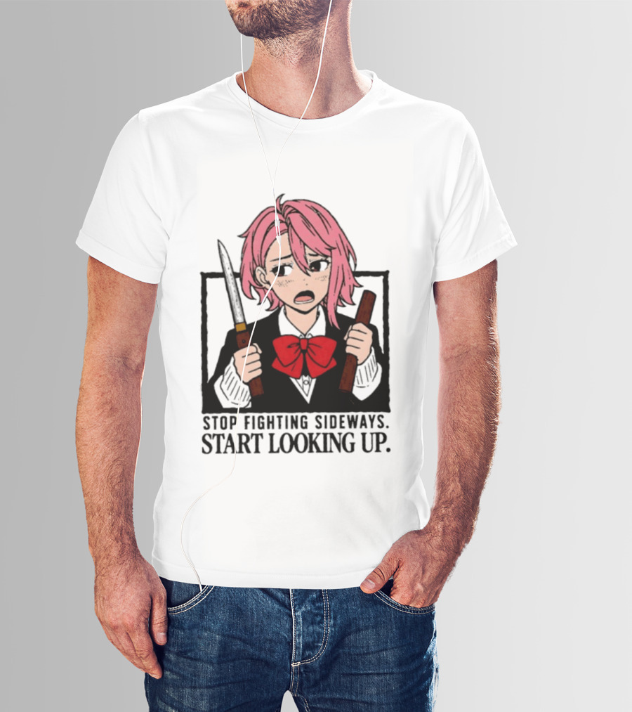 Aira Shiratori Anime Stop Fighting Sideways Start Looking Up T-Shirt