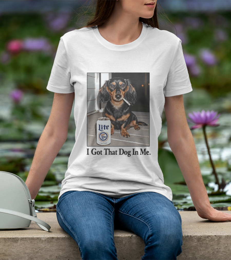 Miller Lite Dachshund I Got That Dog In Me T-Shirt