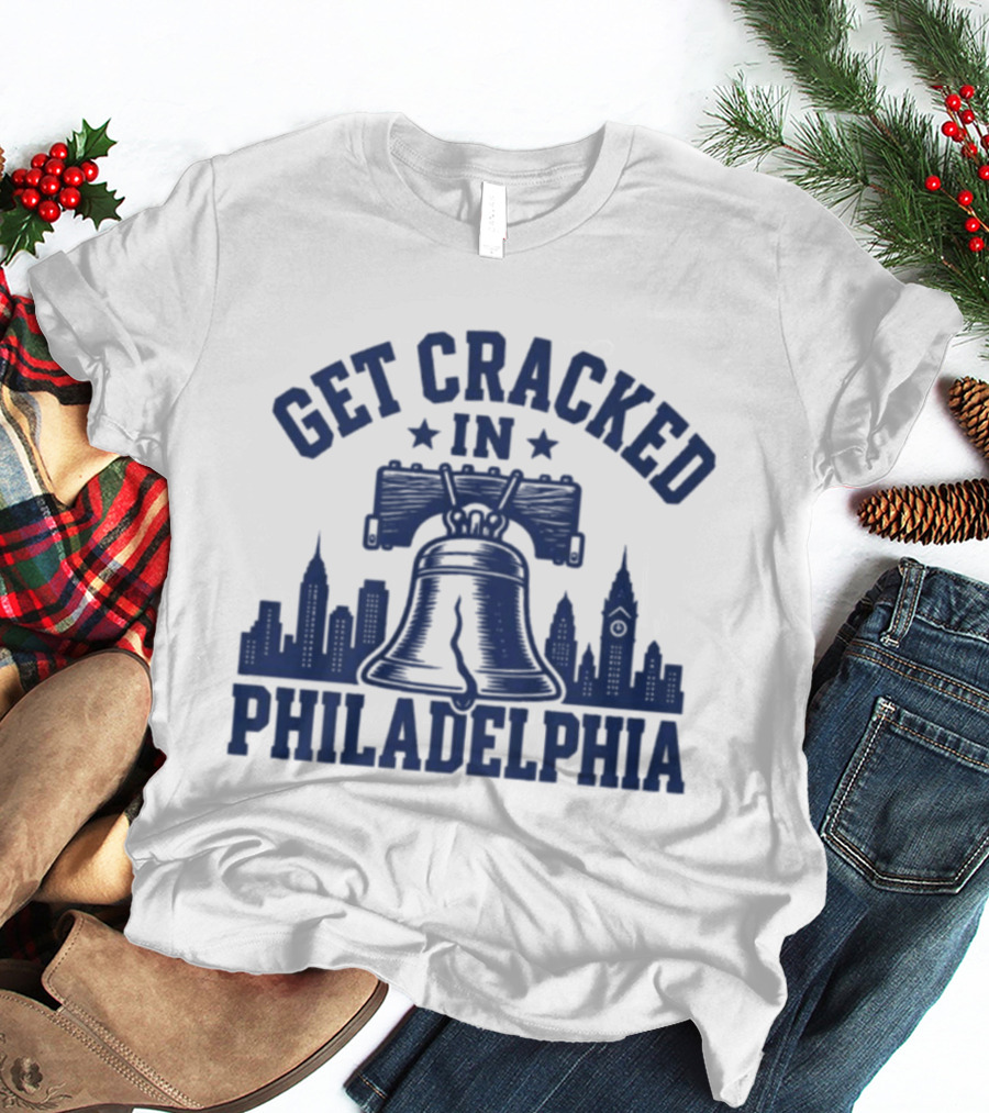 Get Cracked In Philadelphia Liberty Bell Skyline T-Shirt