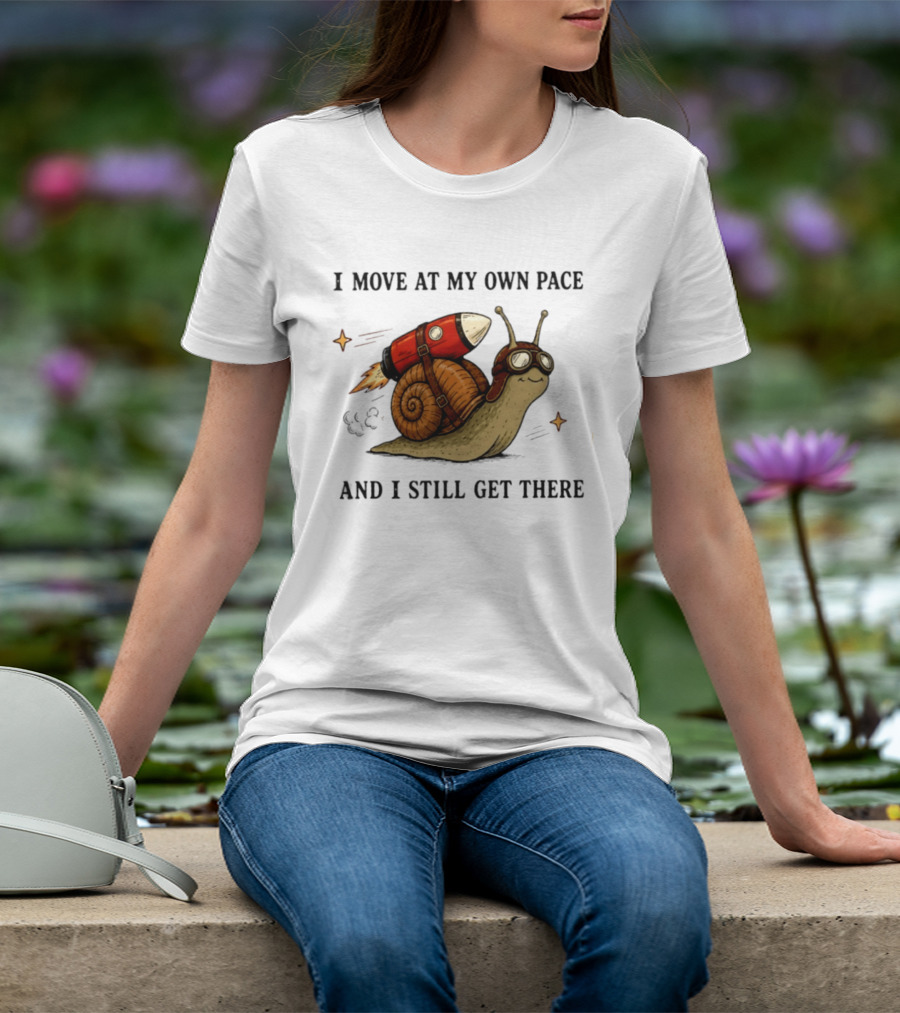 I Move At My Own Pace And I Still Get There Snail With Rocket Goggles T-Shirt
