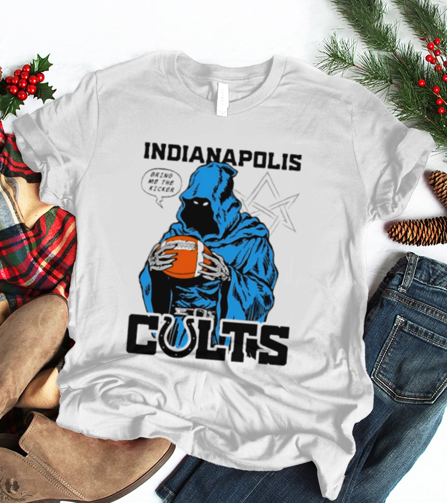 Indianapolis Colts Bring Me The Kicker Reaper Football T-Shirt