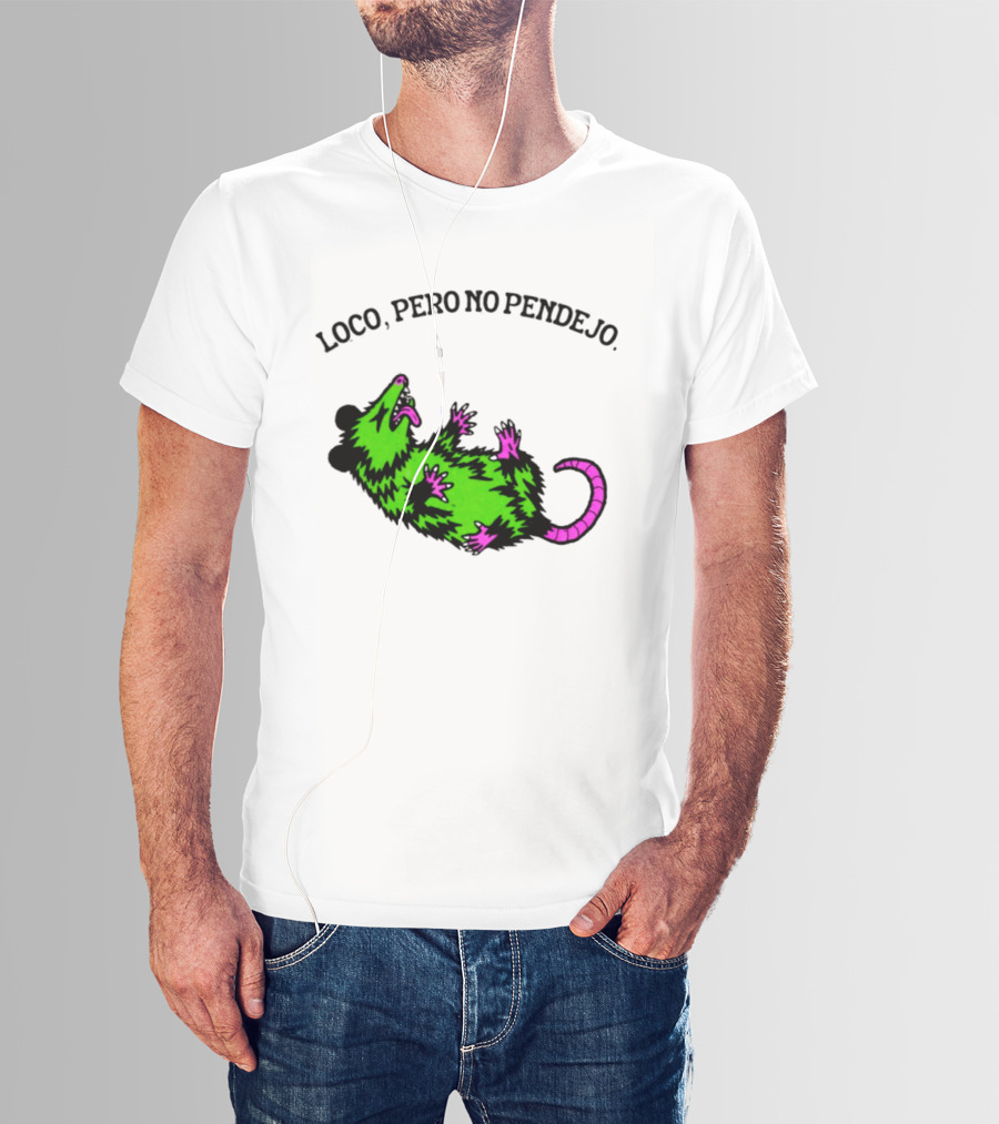 Loco Pero No Pendejo Opossum Possum Neon Green And Purple T-Shirt