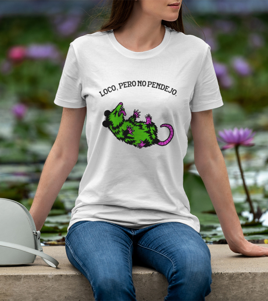 Loco Pero No Pendejo Opossum Possum Neon Green And Purple T-Shirt