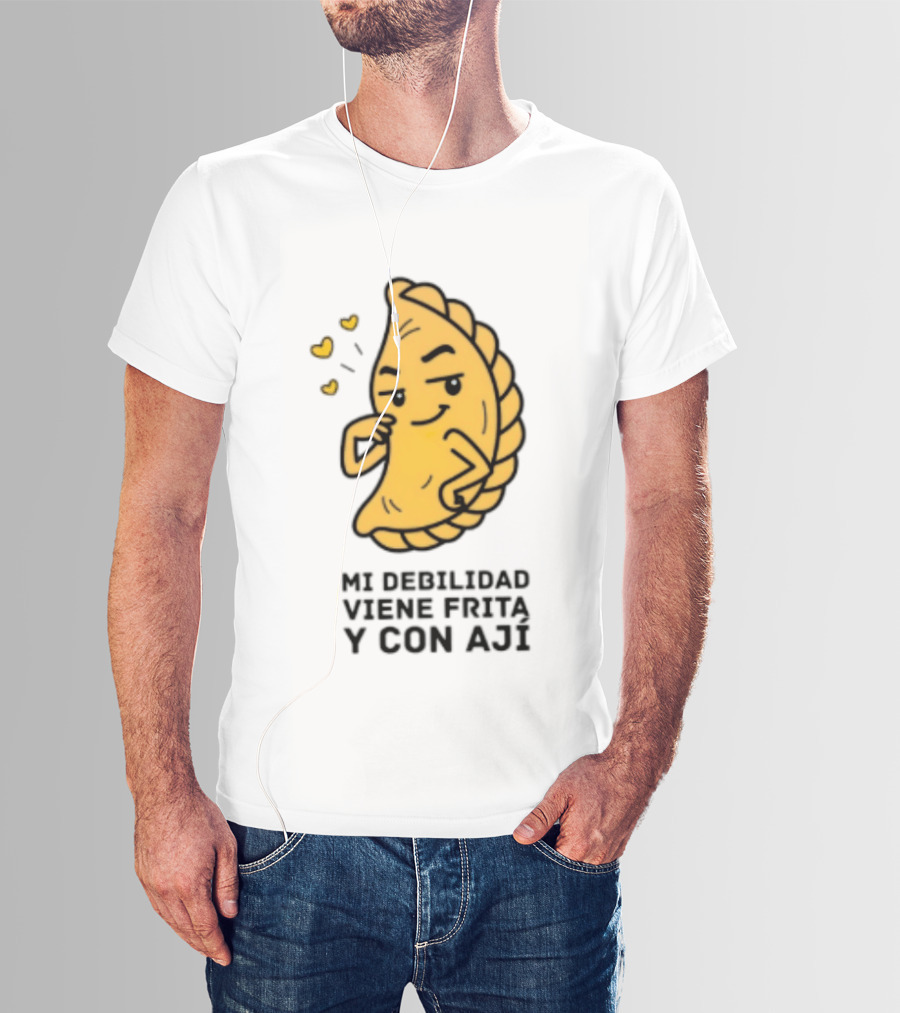 Mi Debilidad Viene Frita Y Con Ají Empanada Humorístico T-Shirt