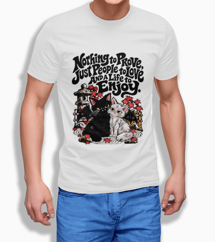 Nothing To Prove Just People To Love And A Life To Enjoy With Bat Cats And Autumn Lanterns T-Shirt