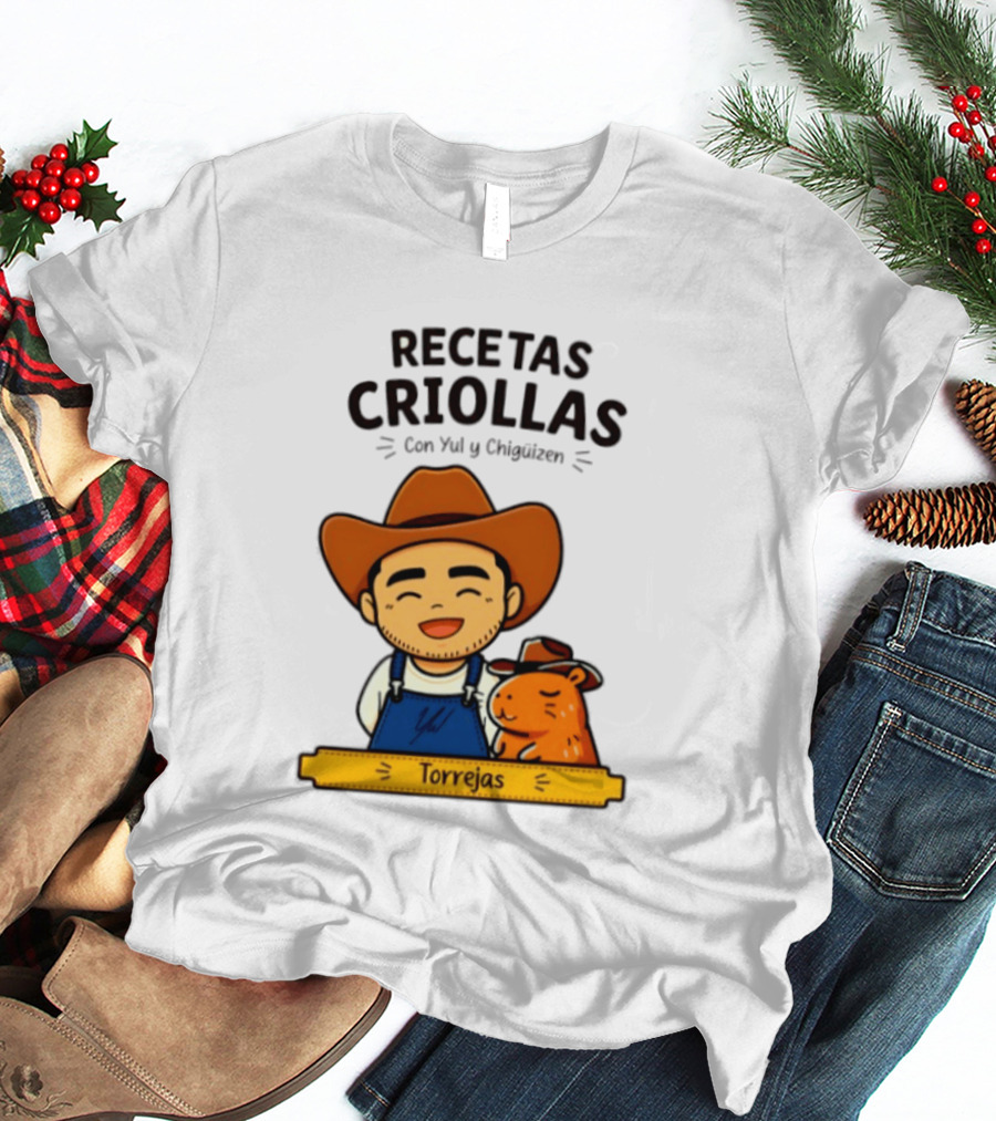 Recetas Criollas Con Yul Y Chigüizen Torrejas Vaquero Y Chigüiro T-Shirt