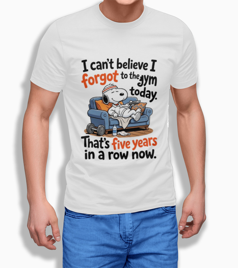 Snoopy Forgot To The Gym Today Five Years In A Row Now T-Shirt