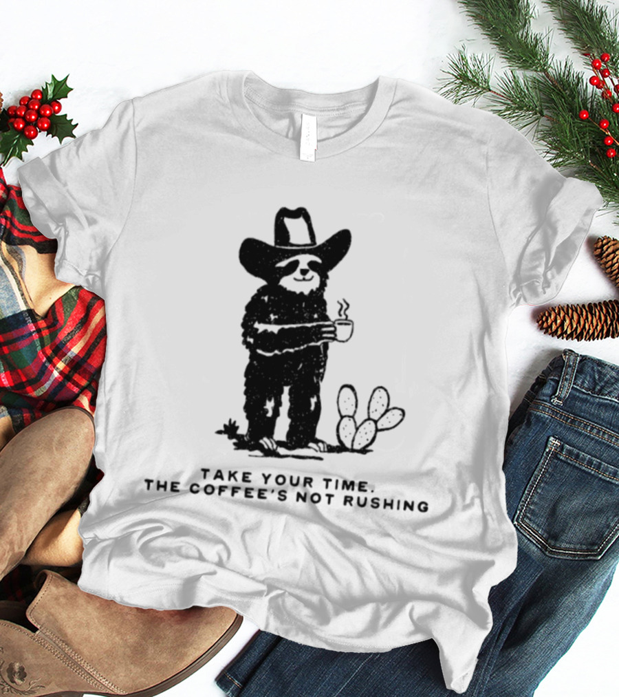 Take Your Time Cowboy Sloth With Coffee And Cactus T-Shirt