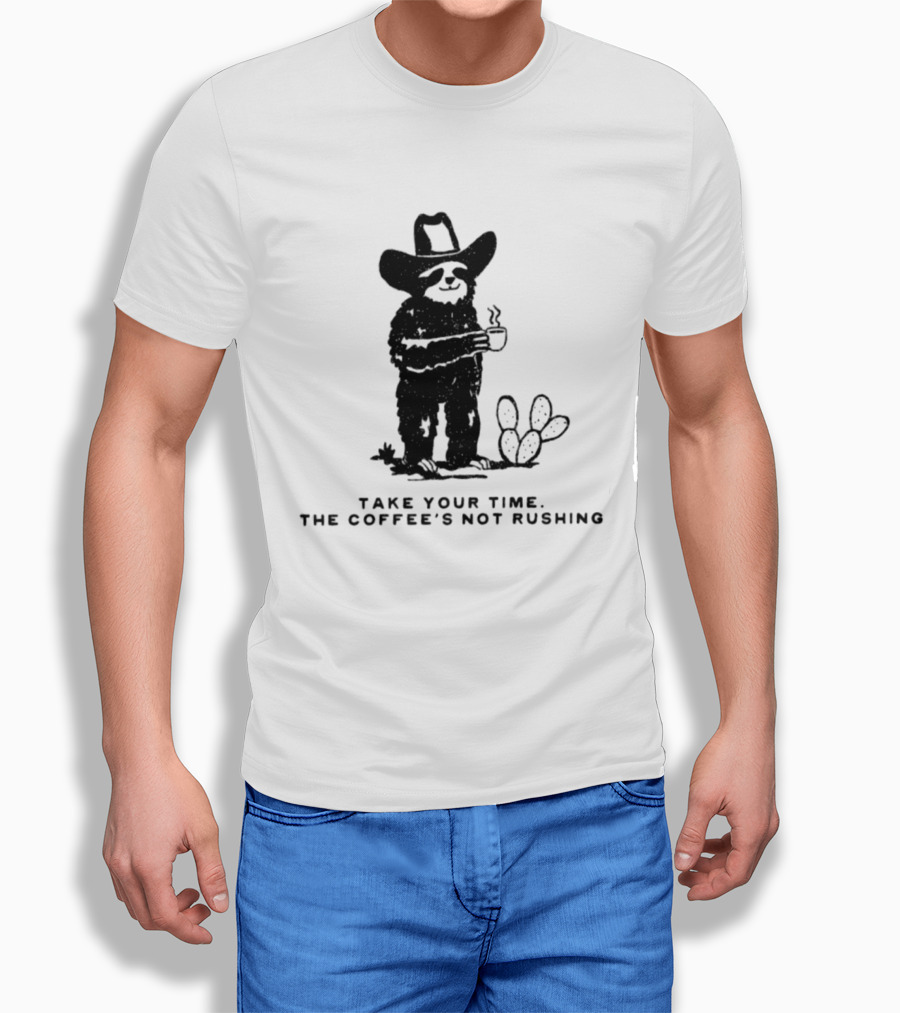 Take Your Time Cowboy Sloth With Coffee And Cactus T-Shirt