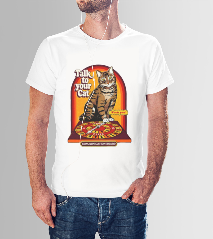 Talk To Your Cat Fuck You Communication Board Retro Cat Wheel T-Shirt