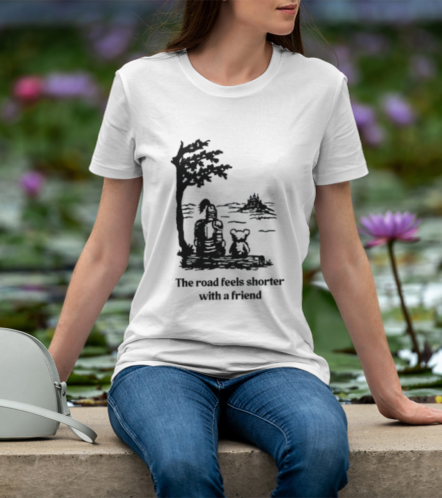 The Road Feels Shorter With A Friend Companion T-Shirt