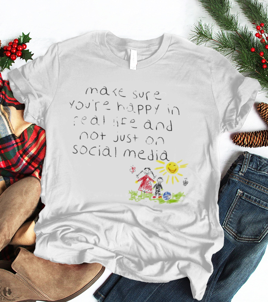 Make Sure You're Happy In Real Life And Not Just On Social Media Za'Darius Smith T-Shirt
