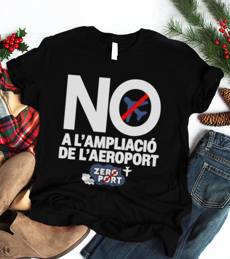 No A L'Ampliació De L'Aeroport Zero Port Avió Creuat T-Shirt