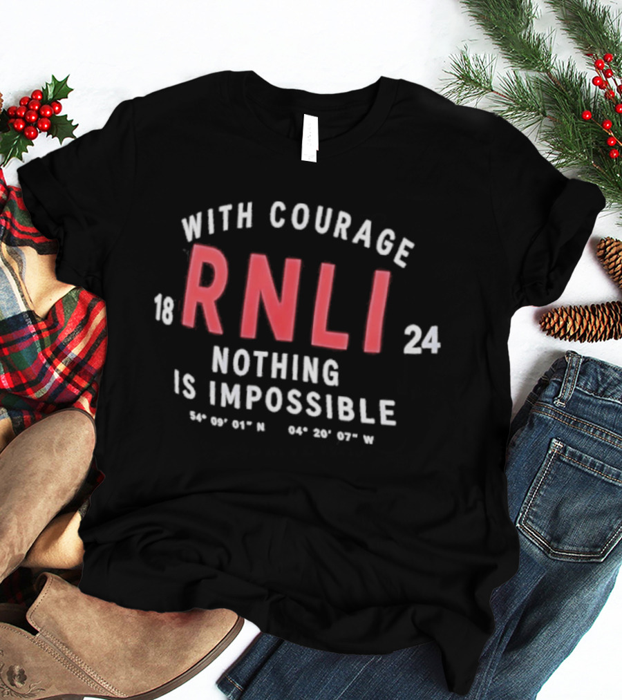 With Courage Nothing Is Impossible RNLI 1824 T-Shirt