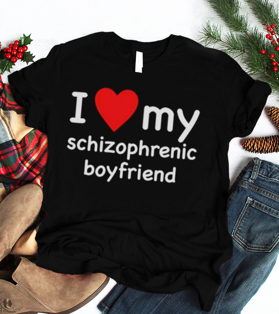 I Love My Schizophrenic Boyfriend Red Heart Mental Health Awareness T-Shirt