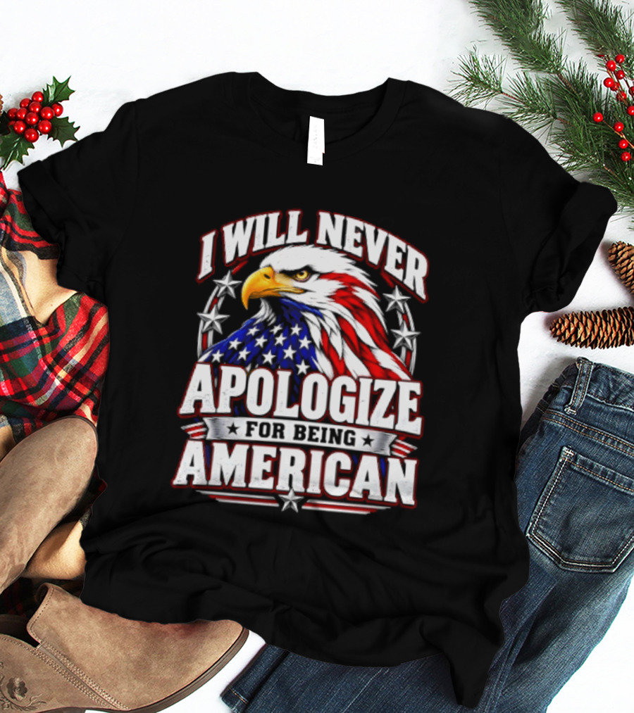 I Will Never Apologize For Being American Bald Eagle Stars And Stripes T-Shirt
