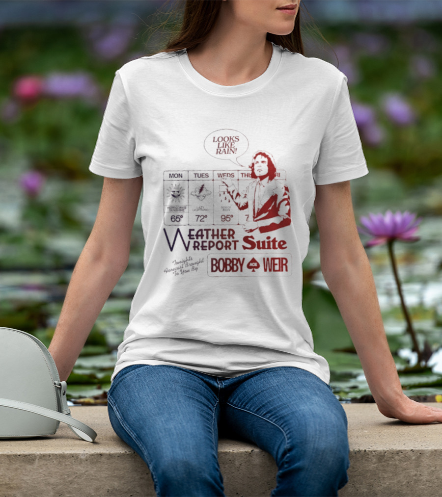 Bobby Weir Looks Like Rain Weather Report Suite T-Shirt
