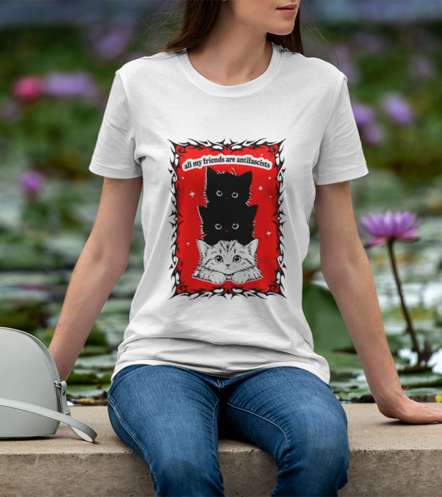 All My Friends Are Antifascist Kittens Cat T-Shirt