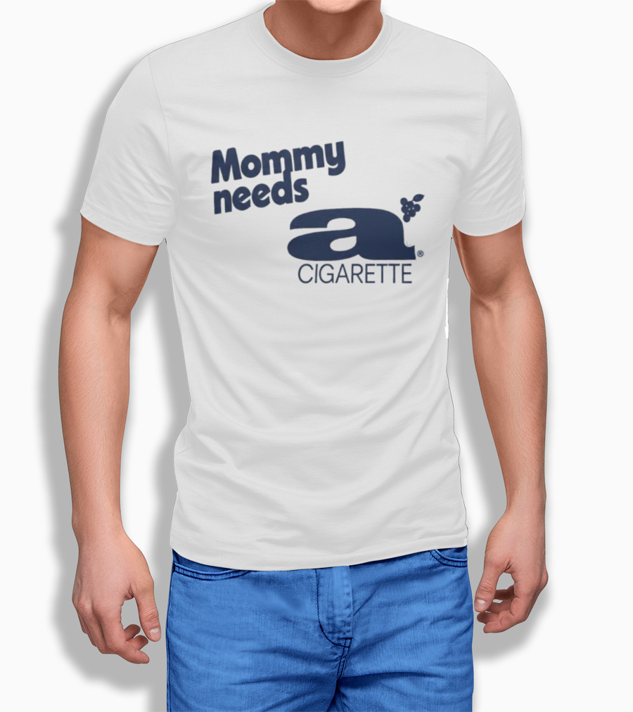 Mommy Needs A Cigarette Grapes T-Shirt