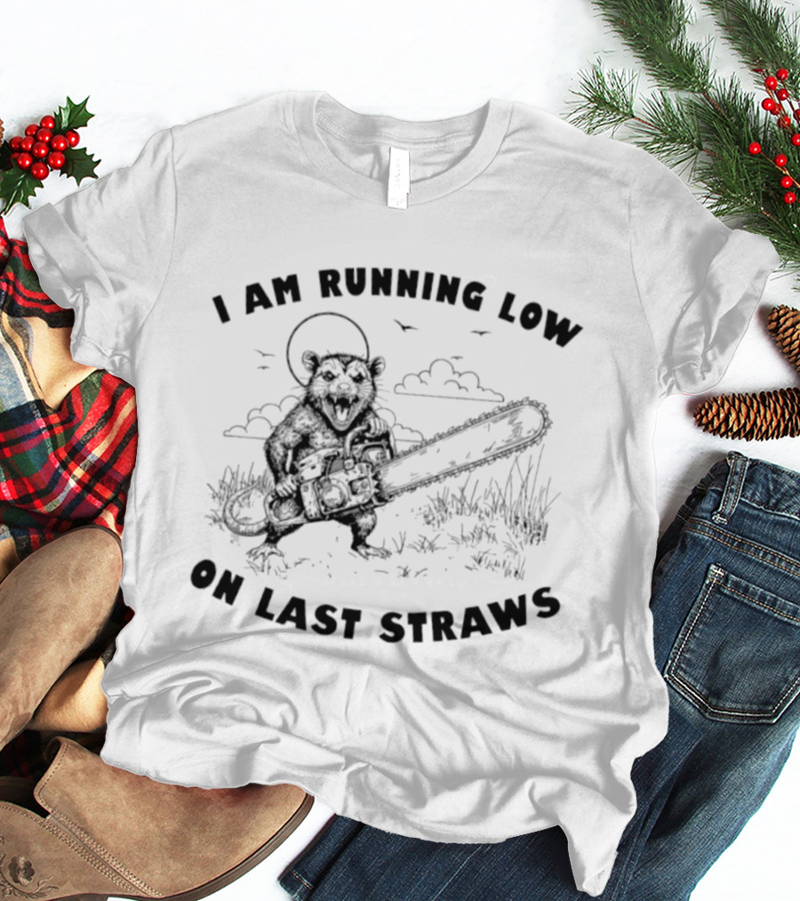 I Am Running Low On Last Straws Opossum Chainsaw Wild Nature Scene T-Shirt