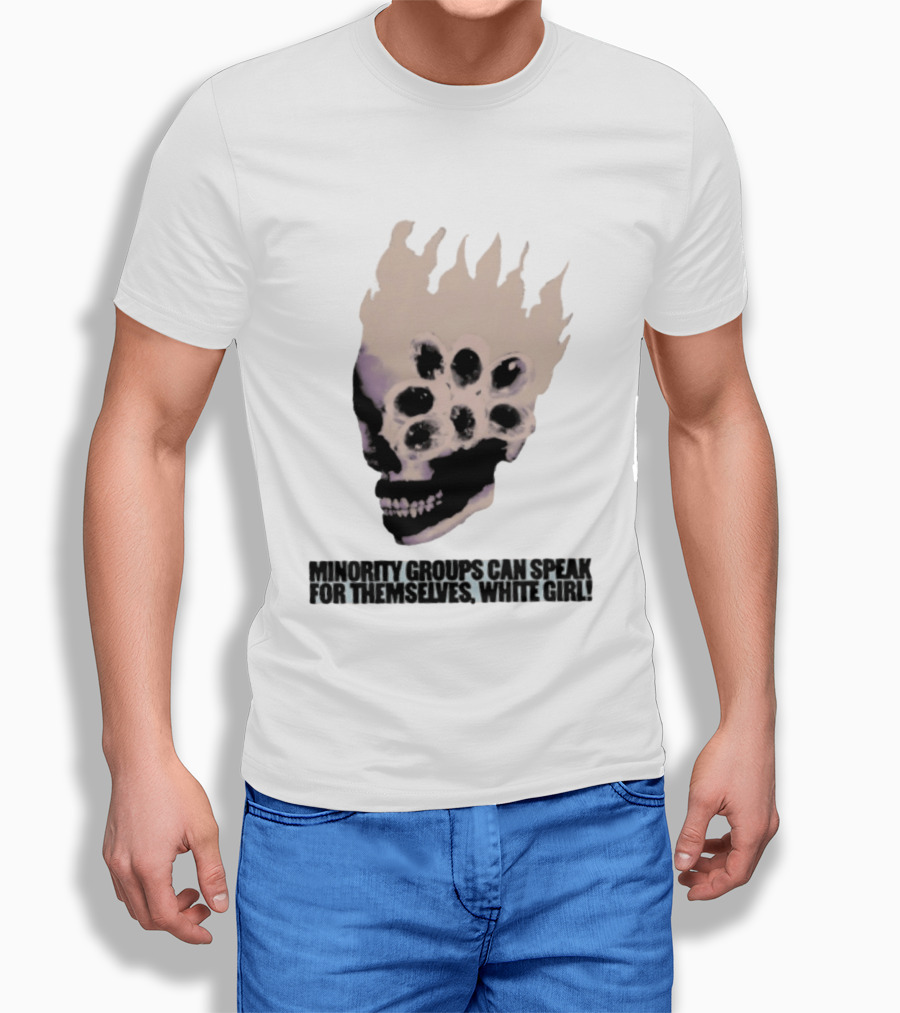 Minority Groups Can Speak For Themselves White Girl Flaming Skull T-Shirt