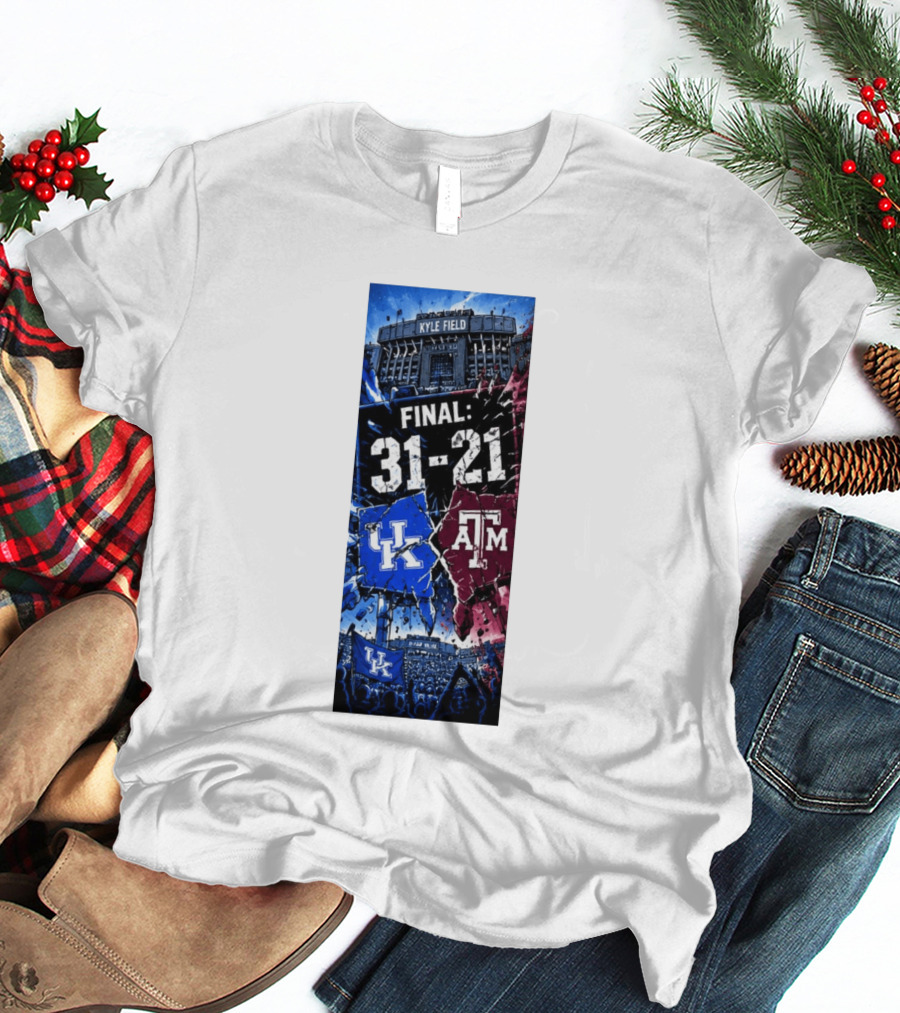 Kyle Field Final 31 21 Kentucky Wildcats Vs Texas A&M Aggies 2026 NCAA Victory T-Shirt