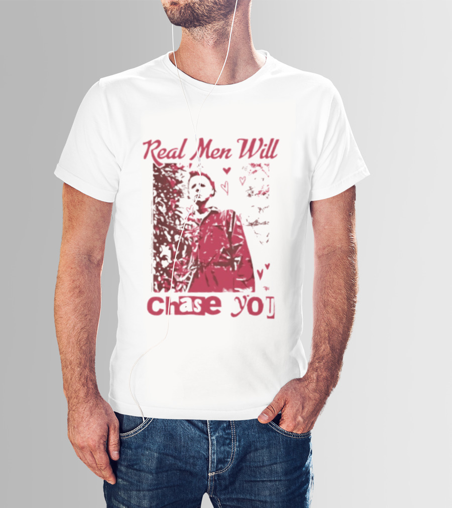Real Men Will Chase You Michael Myers Halloween Hearts T-Shirt