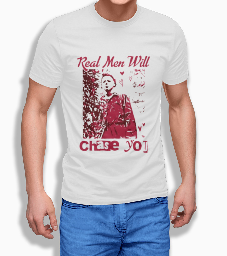 Real Men Will Chase You Michael Myers Halloween Hearts T-Shirt