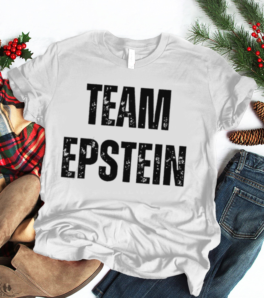 Team Epstein Controversial Internet Meme T-Shirt