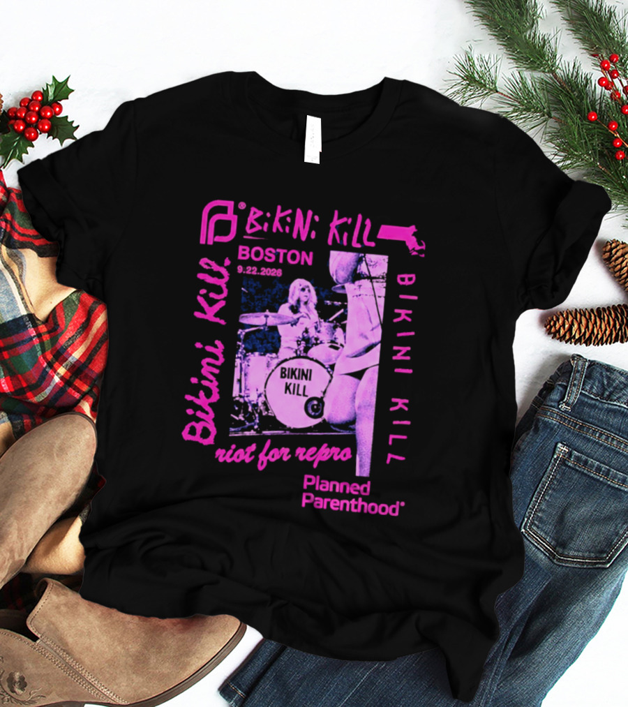 Bikini Kill Boston Sept 22 2026 Planned Parenthood Benefit Riot Grrrl Concert T-Shirt