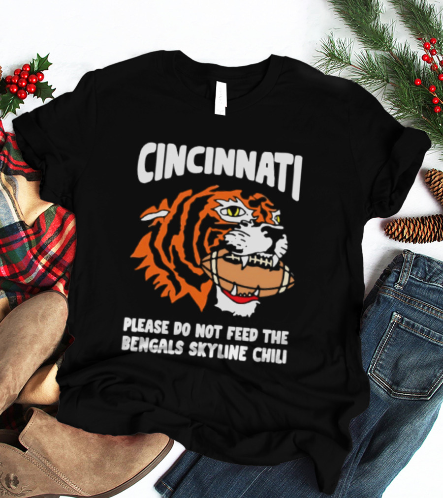 Cincinnati Bengals Please Do Not Feed The Bengals Skyline Chili Tiger Football T-Shirt
