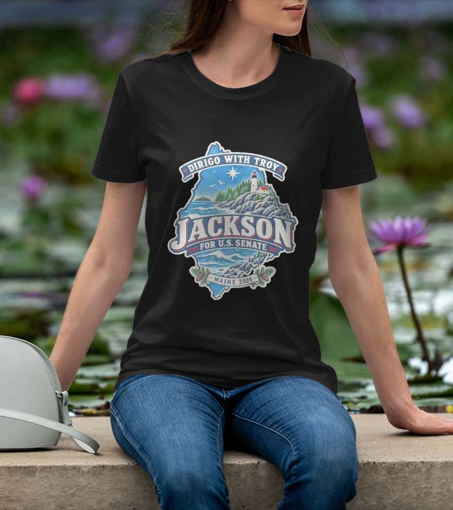 Dirigo With Troy Jackson Maine 2026 U.S. Senate Lighthouse And Pinecones T-Shirt