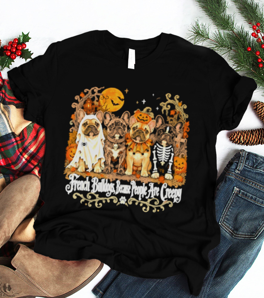 French Bulldogs People Are Creepy Halloween Pumpkin Skeleton Ghost T-Shirt