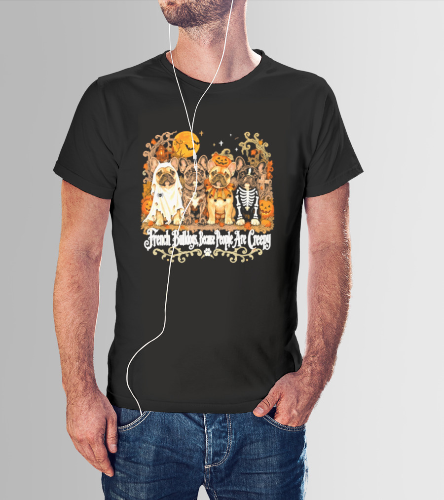 French Bulldogs People Are Creepy Halloween Pumpkin Skeleton Ghost T-Shirt