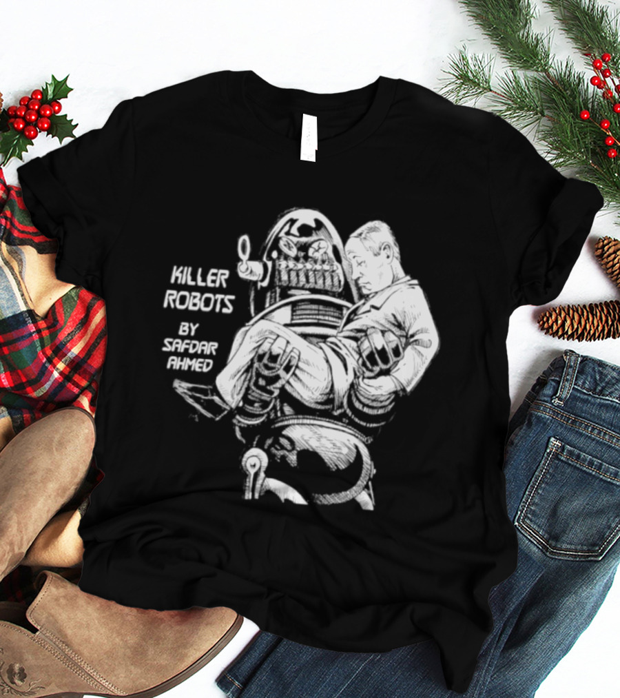 Killer Robots Sci Fi By Safdar Ahmed T-Shirt
