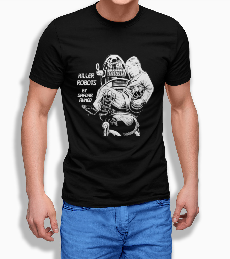 Killer Robots Sci Fi By Safdar Ahmed T-Shirt