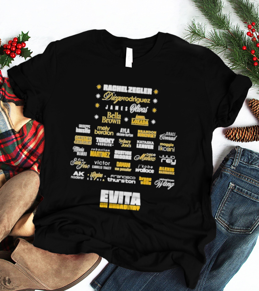 Rachel Zegler Diego Rodriguez James Olivas Bella Brown Angel Lozada Christian Jesus Gallis Brandon Borkowsky Mely Berdon Evita On Broadway T-Shirt